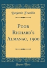 Image for Poor Richard&#39;s Almanac, 1900 (Classic Reprint)