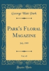 Image for Park&#39;s Floral Magazine, Vol. 45: July, 1909 (Classic Reprint)