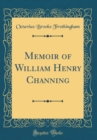 Image for Memoir of William Henry Channing (Classic Reprint)