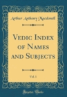 Image for Vedic Index of Names and Subjects, Vol. 1 (Classic Reprint)