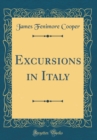 Image for Excursions in Italy (Classic Reprint)