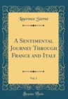 Image for A Sentimental Journey Through France and Italy, Vol. 2 (Classic Reprint)