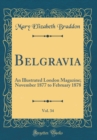Image for Belgravia, Vol. 34: An Illustrated London Magazine; November 1877 to February 1878 (Classic Reprint)