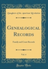 Image for Genealogical Records, Vol. 4: Family and Court Records (Classic Reprint)