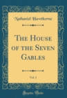Image for The House of the Seven Gables, Vol. 2 (Classic Reprint)