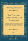 Image for The Plays and Poems of William Shakspeare, Vol. 2: Containing, Measure for Measure, the Comedy of Errors, Much Ado About Nothing, Love&#39;s Labour&#39;s Lost, a Midsummer-Night&#39;s Dream (Classic Reprint)