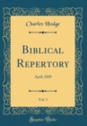 Image for Biblical Repertory, Vol. 1: April, 1829 (Classic Reprint)