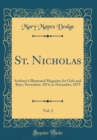 Image for St. Nicholas, Vol. 2: Scribner&#39;s Illustrated Magazine for Girls and Boys; November, 1874, to November, 1875 (Classic Reprint)
