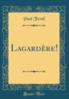 Image for Lagardere! (Classic Reprint)
