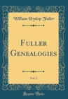 Image for Fuller Genealogies, Vol. 3 (Classic Reprint)