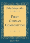 Image for First German Composition (Classic Reprint)