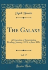 Image for The Galaxy, Vol. 17: A Magazine of Entertaining Reading; January, 1874, to June, 1874 (Classic Reprint)