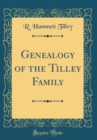 Image for Genealogy of the Tilley Family (Classic Reprint)