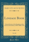 Image for Lineage Book, Vol. 48: National Society of the Daughters of the American Revolution; 47001-48000, 1904 (Classic Reprint)