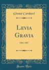 Image for Levia Gravia: 1861-1867 (Classic Reprint)