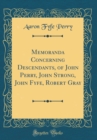 Image for Memoranda Concerning Descendants, of John Perry, John Strong, John Fyfe, Robert Gray (Classic Reprint)