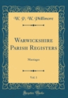 Image for Warwickshire Parish Registers, Vol. 1: Marriages (Classic Reprint)