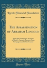 Image for The Assassination of Abraham Lincoln: April 1865 Newspaper Accounts of Booth&#39;s Capture; Excerpts From Newspapers and Other Sources (Classic Reprint)