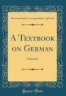 Image for A Textbook on German: Grammar (Classic Reprint)