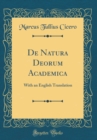 Image for De Natura Deorum Academica: With an English Translation (Classic Reprint)