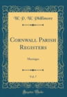 Image for Cornwall Parish Registers, Vol. 7: Marriages (Classic Reprint)