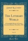 Image for The Literary World, Vol. 23: A Fortnightly Review of Current Literature; January-December, 1892 (Classic Reprint)