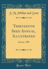 Image for Thirteenth Seed Annual, Illustrated: January, 1888 (Classic Reprint)