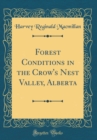 Image for Forest Conditions in the Crow&#39;s Nest Valley, Alberta (Classic Reprint)