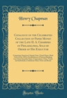 Image for Catalogue of the Celebrated Collection of Paper Money of the Late H. A. Chambers of Philadelphia, Sold by Order of His Executor: Comprising American Colonial, State, United States, Bank Notes From 178