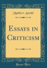 Image for Essays in Criticism (Classic Reprint)