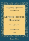 Image for Motion Picture Magazine, Vol. 9: February-July, 1915 (Classic Reprint)