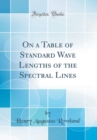 Image for On a Table of Standard Wave Lengths of the Spectral Lines (Classic Reprint)