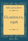 Image for Gladiolus, 1926 (Classic Reprint)