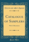 Image for Catalogue of Samplers: With 12 Illustrations (Classic Reprint)