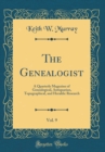 Image for The Genealogist, Vol. 9: A Quarterly Magazine of Genealogical, Antiquarian, Topographical, and Heraldic Research (Classic Reprint)