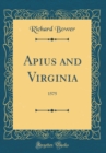 Image for Apius and Virginia: 1575 (Classic Reprint)