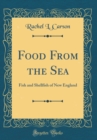 Image for Food From the Sea: Fish and Shellfish of New England (Classic Reprint)