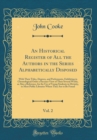 Image for An Historical Register of All the Authors in the Series Alphabetically Disposed, Vol. 2: With Their Titles, Degrees, and Preferments, Exhibiting in Chronological Order a Succinct View of Their Several