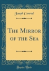 Image for The Mirror of the Sea (Classic Reprint)