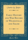 Image for Early History and War Record of Wilkesville and Salem (Classic Reprint)