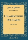 Image for Championship Billiards: Old and New (Classic Reprint)