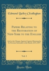 Image for Papers Relating to the Restoration of New-York to the English, Vol. 3: And to the Charges Against Captain Manning for Its Previous Surrender to the Dutch, 1674, 1675 (Classic Reprint)