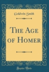 Image for The Age of Homer (Classic Reprint)