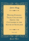 Image for Winter Evening Tales, Collected Among the Cottagers in the South of Scotland, Vol. 1 of 2 (Classic Reprint)