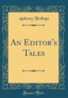 Image for An Editor&#39;s Tales (Classic Reprint)