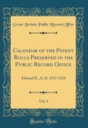 Image for Calendar of the Patent Rolls Preserved in the Public Record Office, Vol. 3: Edward II., A. D. 1317-1321 (Classic Reprint)