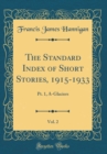 Image for The Standard Index of Short Stories, 1915-1933, Vol. 2: Pt. 1, A-Glaciers (Classic Reprint)