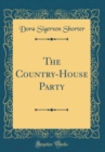 Image for The Country-House Party (Classic Reprint)
