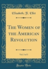 Image for The Women of the American Revolution, Vol. 3 of 3 (Classic Reprint)
