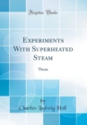 Image for Experiments With Superheated Steam: Thesis (Classic Reprint)